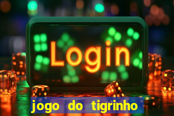 jogo do tigrinho plataforma chinesa